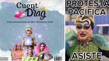 Drag queens mexicanas protestarán en la Feria del Libro Monterrey tras cancelación de “Cuenti-Drag”