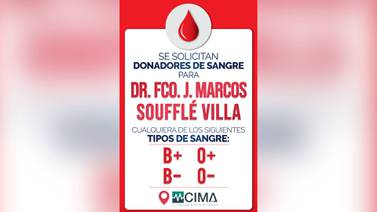 Urgente llamado a donadores de sangre para el Dr. Fco. J. Marcos Soufflé Villa