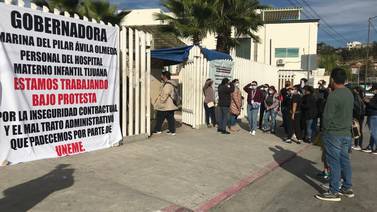 Trabajarán bajo protesta empleados del Hospital Materno Infantil de Tijuana