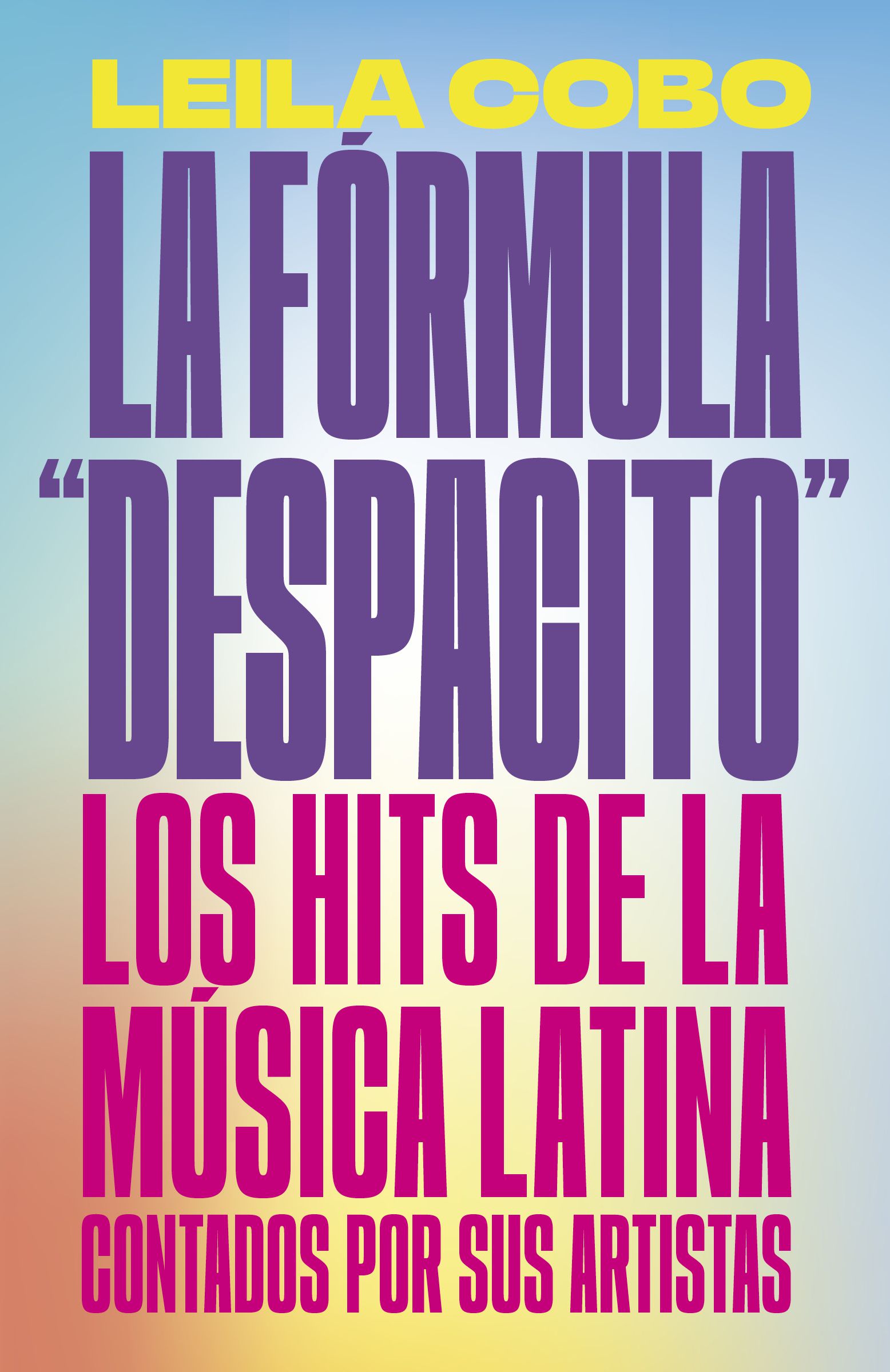 En esta imagen difundida por Vintage Español, la portada del libro "La fórmula 'Despacito'" ("Decoding "Despacito") de Leila Cobo. (Vintage Español vía AP)