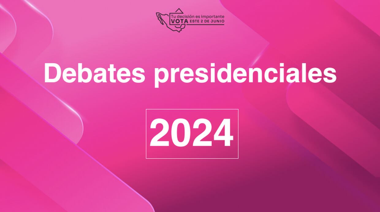 Debates presidenciales 2024