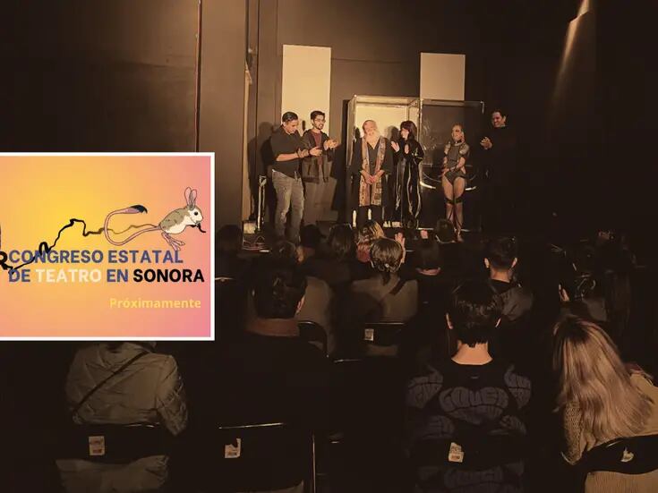 Hermosillo será sede del Primer Congreso Estatal de Teatro Sonora 2024