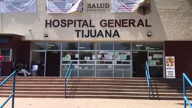 Levantan paro en el Hospital General de Tijuana