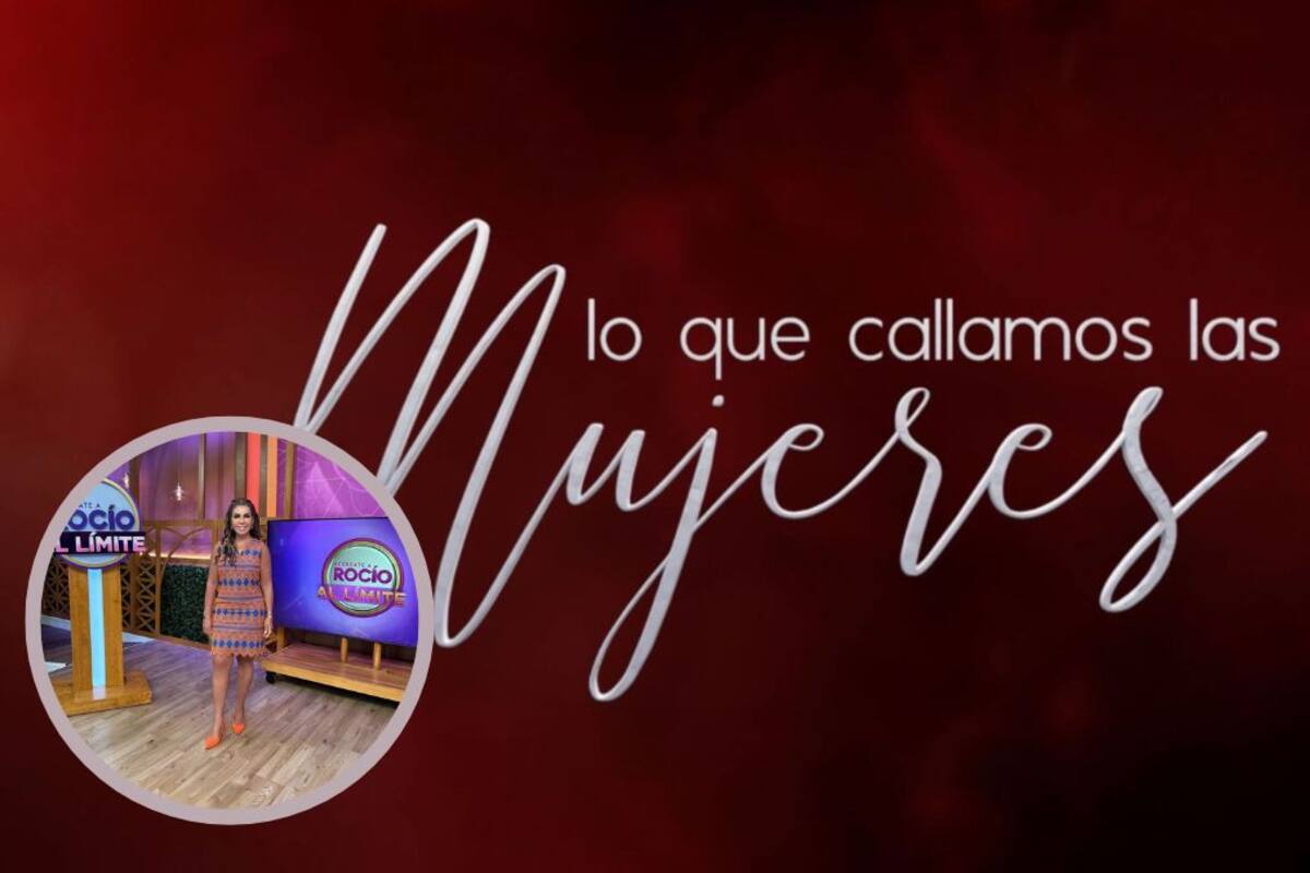 TV Azteca podría cambiar el horario de ‘Lo que callamos las mujeres’ para extender el de ‘Acércate a Rocío’