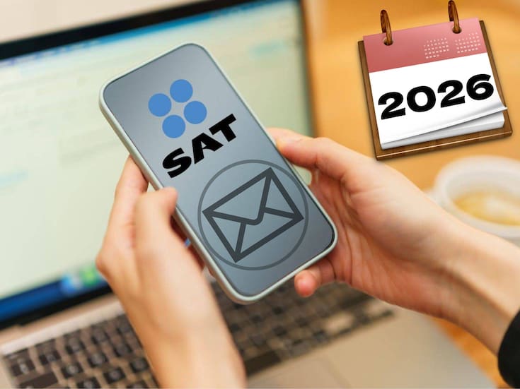 Estas son las fechas clave para tu declaración anual del SAT 2026; evita multas por incumplimiento
