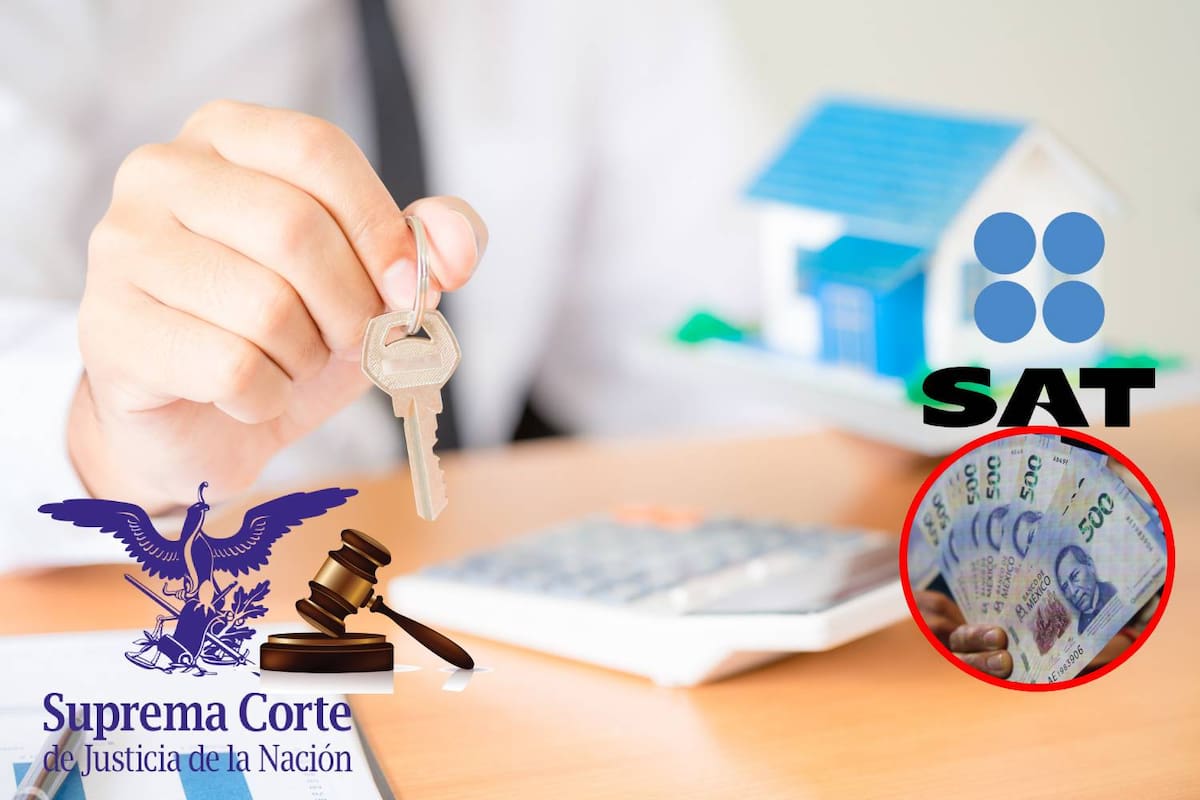 Es oficial: Suprema Corte de Justicia de la Nación confirma que se deberá pagar ISR en compra de inmuebles, por diferencia entre precio y avalúo mayor a 10%