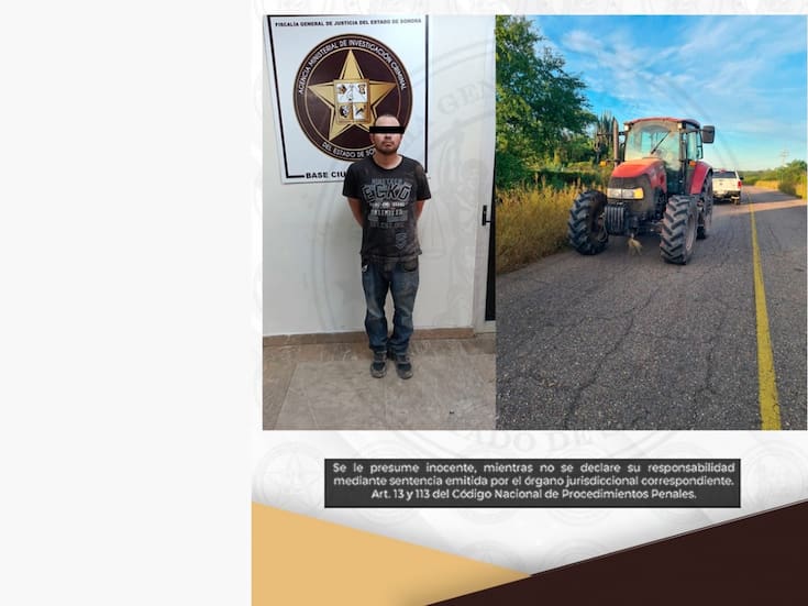 Arrestan a Juan Manuel “N” por robo maquinaria agrícola en el Valle del Yaqui