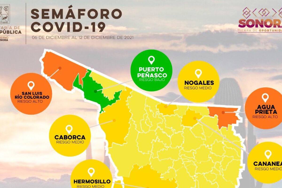 Semáforo Covid en Sonora: Puerto Peñasco y Empalme siguen en verde, Agua Prieta y SLRC pasan a naranja