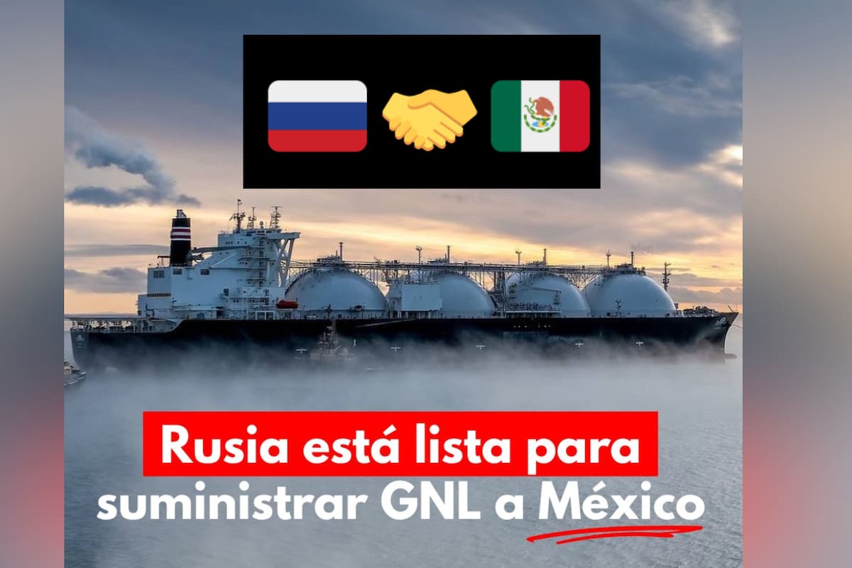 Rusia le compartirá a México tecnologías para extraer petróleo en zonas difíciles y gas natural licuado; qué implicaciones podría tener con EEUU