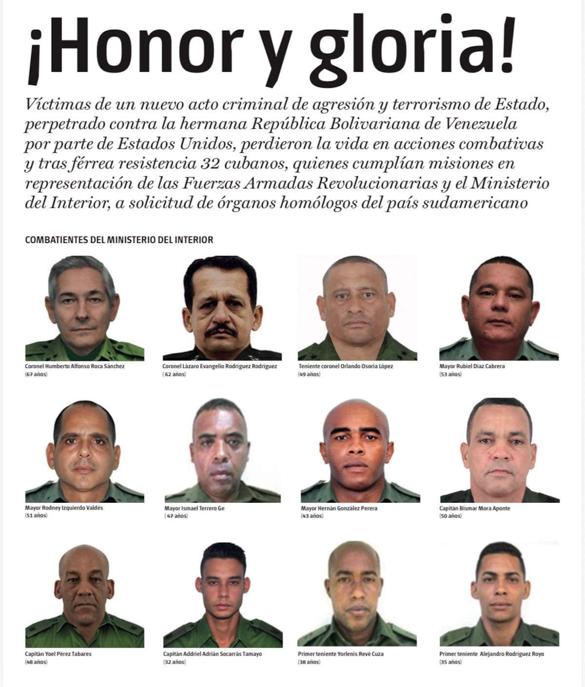 "Cuba conoce los rostros y nombres de los 32 valerosos combatientes, que tras férrea resistencia, murieron en vil acto de agresión y terrorismo de Estado, perpetrado contra Venezuela por parte de Estados Unidos", Presidencia de Cuba.