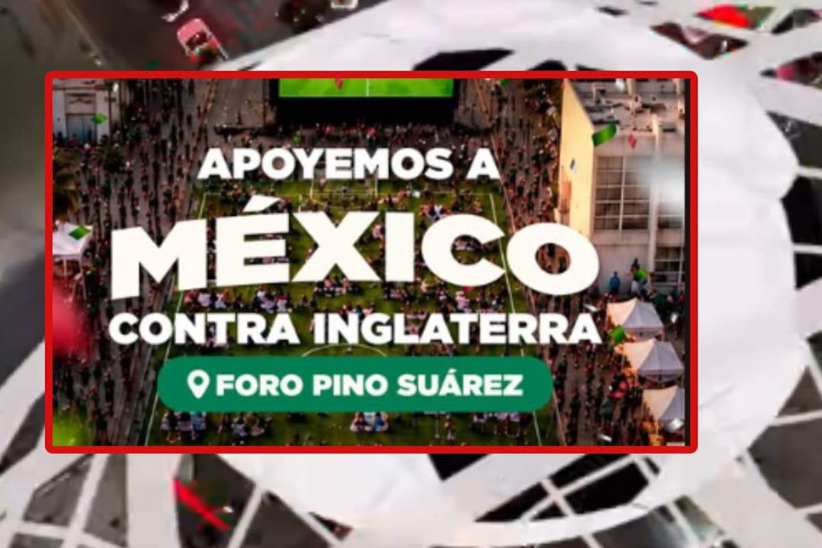Cambian de sede en Hermosillo al Foro Pino Suárez para ver juego México contra Inglaterra este 5 de julio