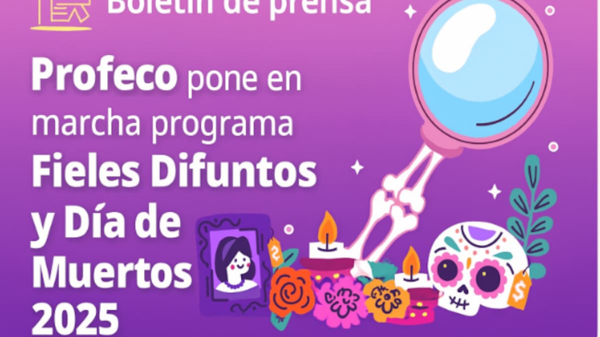 Profeco lanza operativo nacional por Día de Muertos: vigilará comercios, precios y básculas en todo el país hasta el 2 de noviembre