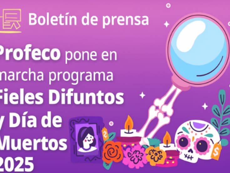 Profeco lanza operativo nacional por Día de Muertos: vigilará comercios, precios y básculas en todo el país hasta el 2 de noviembre