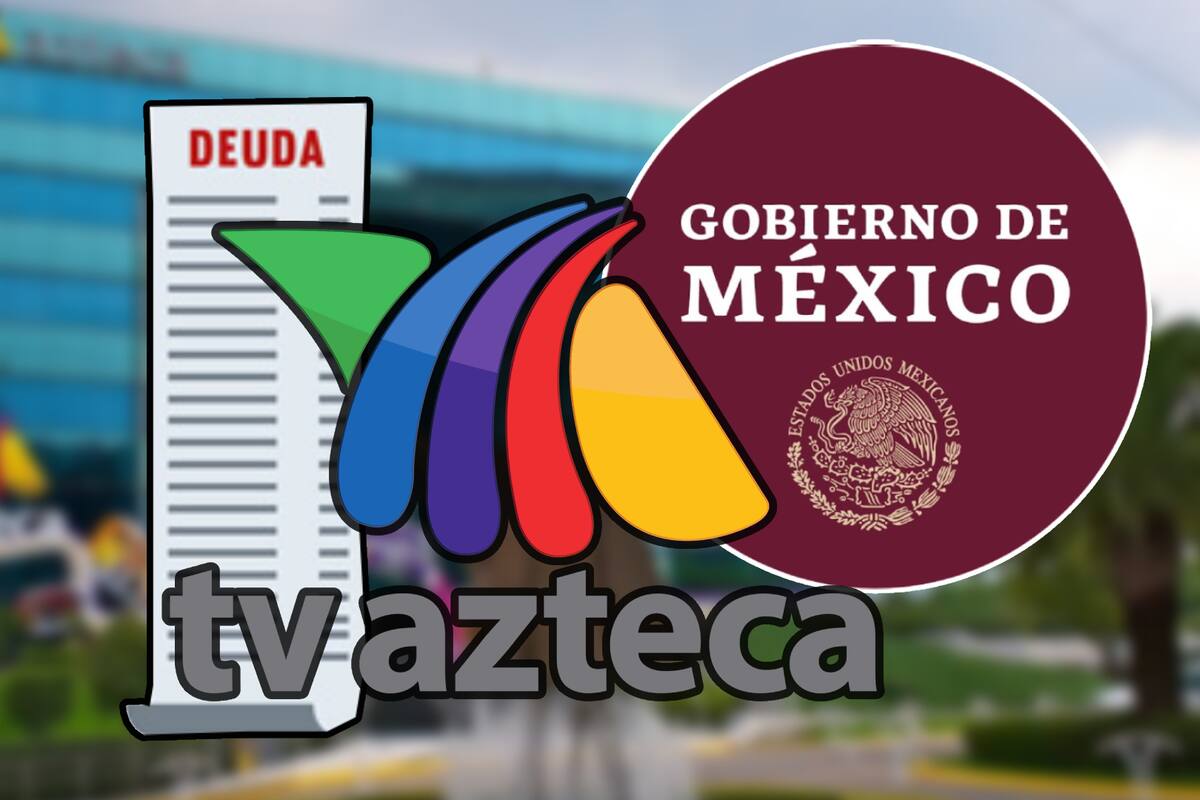 Deuda de TV Azteca: ¿Por qué demandan a México y piden indemnización?