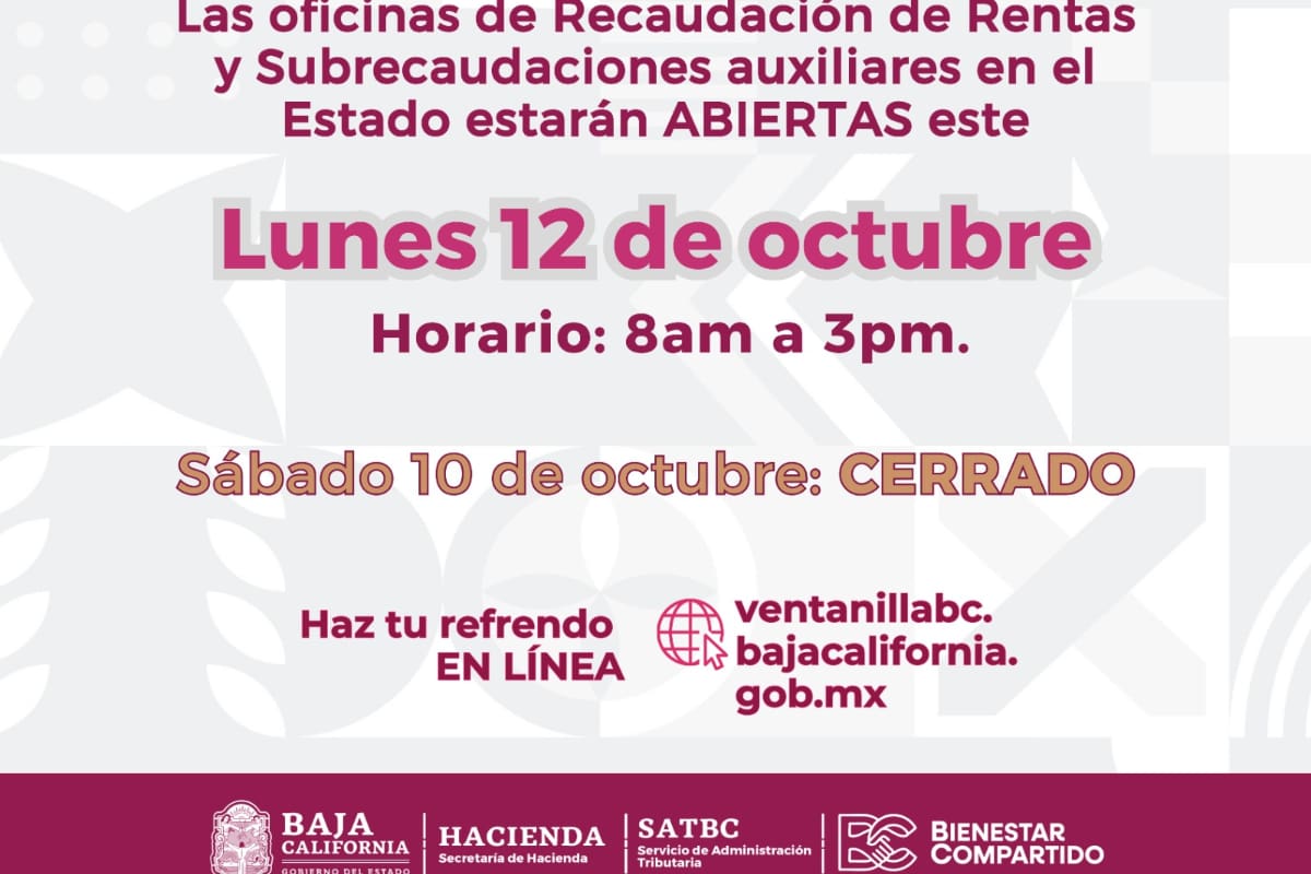 Abrirán oficinas de Recaudación de Rentas el lunes 12 de octubre en Baja California