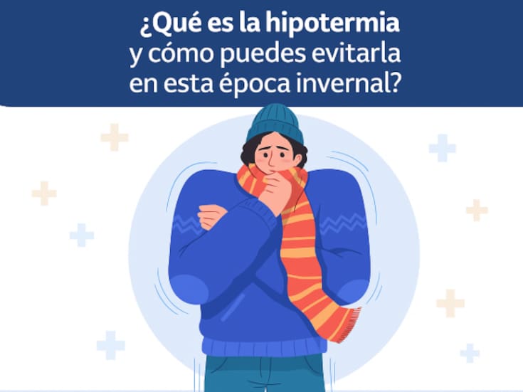 ¿Qué es la hipotermina y cómo puedes evitarla en esta época invernal?