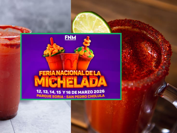 Feria Nacional de la Michelada 2026 en Puebla: Fechas, artistas y todo lo que debes saber