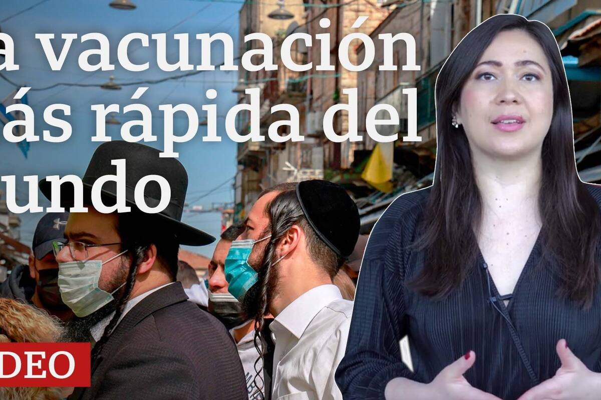 Qué dicen los resultados de la vacunación en Israel, el país con más vacunas per cápita del mundo