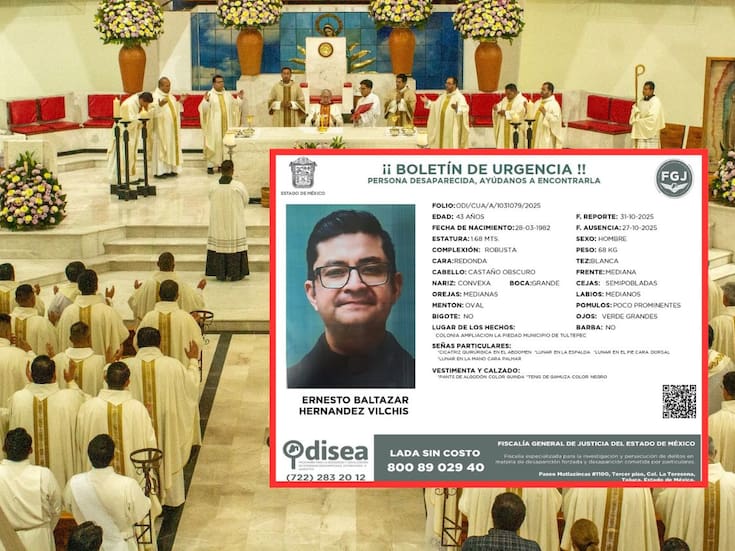 Desaparece sacerdote en el Estado de México: Piden localizar a Ernesto Baltazar Hernández