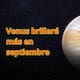 Venus brillará más en septiembre