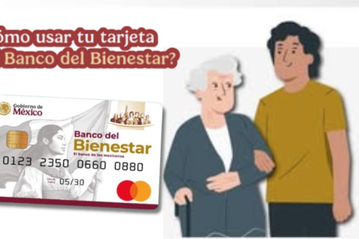 ¿Cómo usar tu tarjeta del Banco del Bienestar?