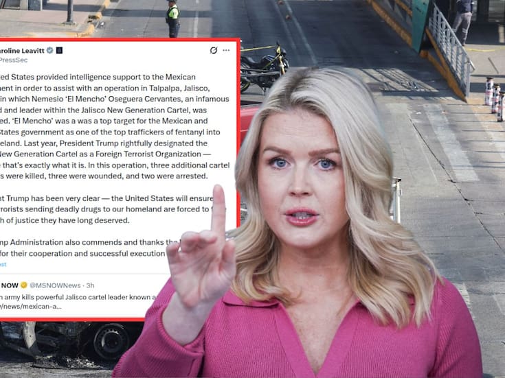 Casa Blanca confirma que Estados Unidos dio inteligencia a México en el operativo donde murió “El Mencho” en Tapalpa; EEUU reafirma designación terrorista contra el CJNG