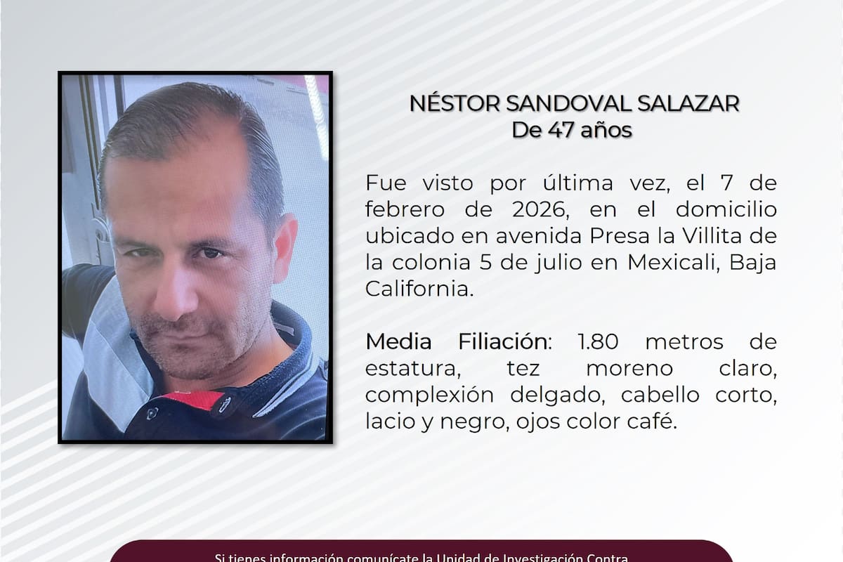 Buscan a Néstor Sandoval en Mexicali: desapareció el 7 de febrero en la colonia 5 de Julio