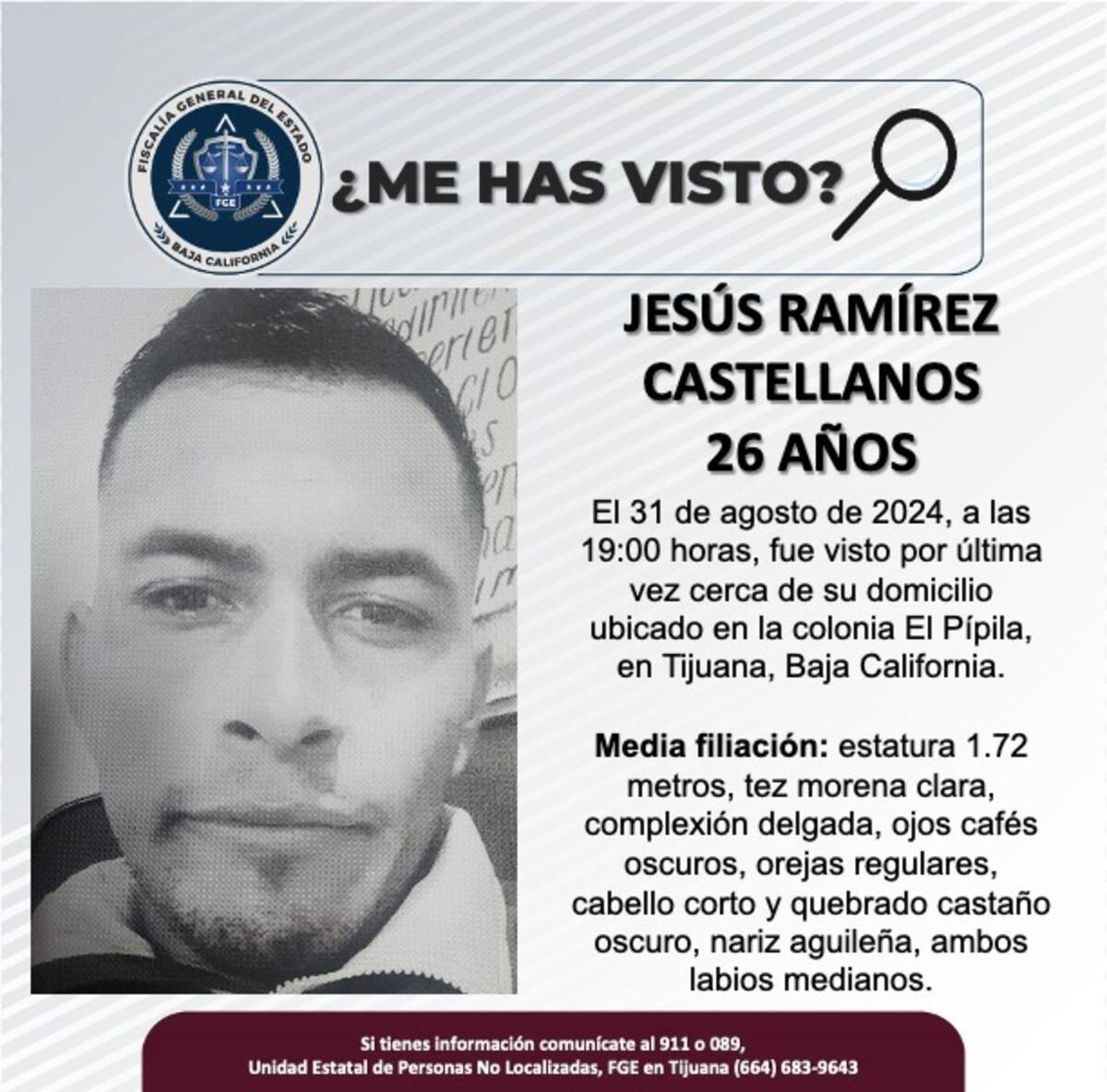 El pasado 31 de agosto, fue visto por última vez cerca de su domicilio ubicado en la colonia El Pípila, en Tijuana.