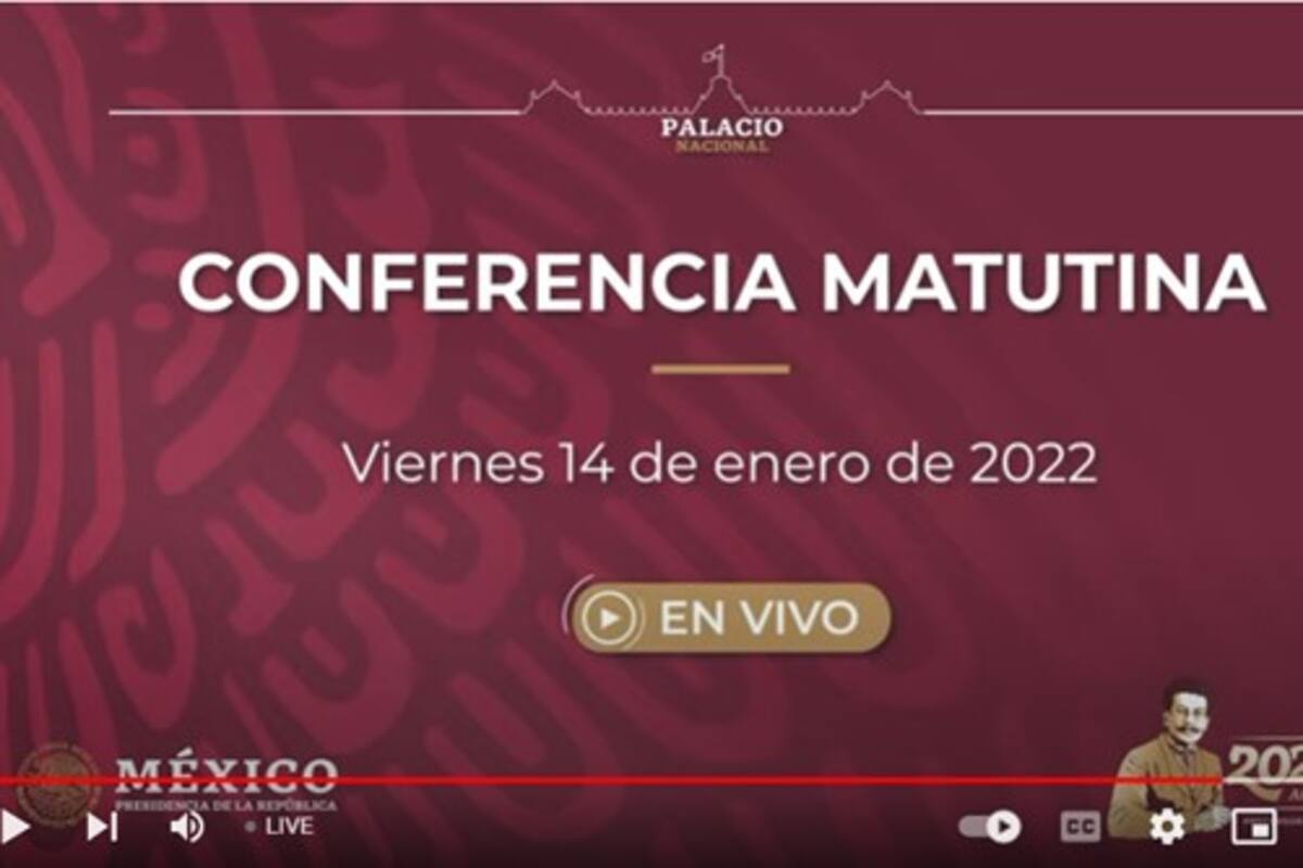 Conferencia matutina de AMLO hoy, viernes 14 de enero del 2022