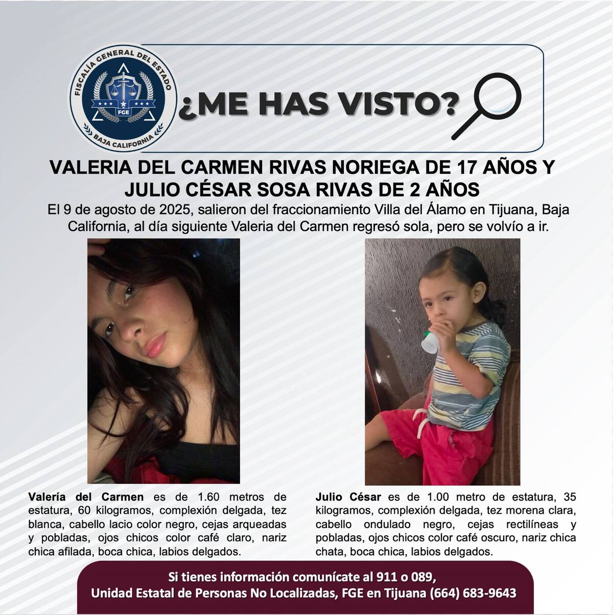 Fueron vistos por última vez el 9 de agosto de 2025.