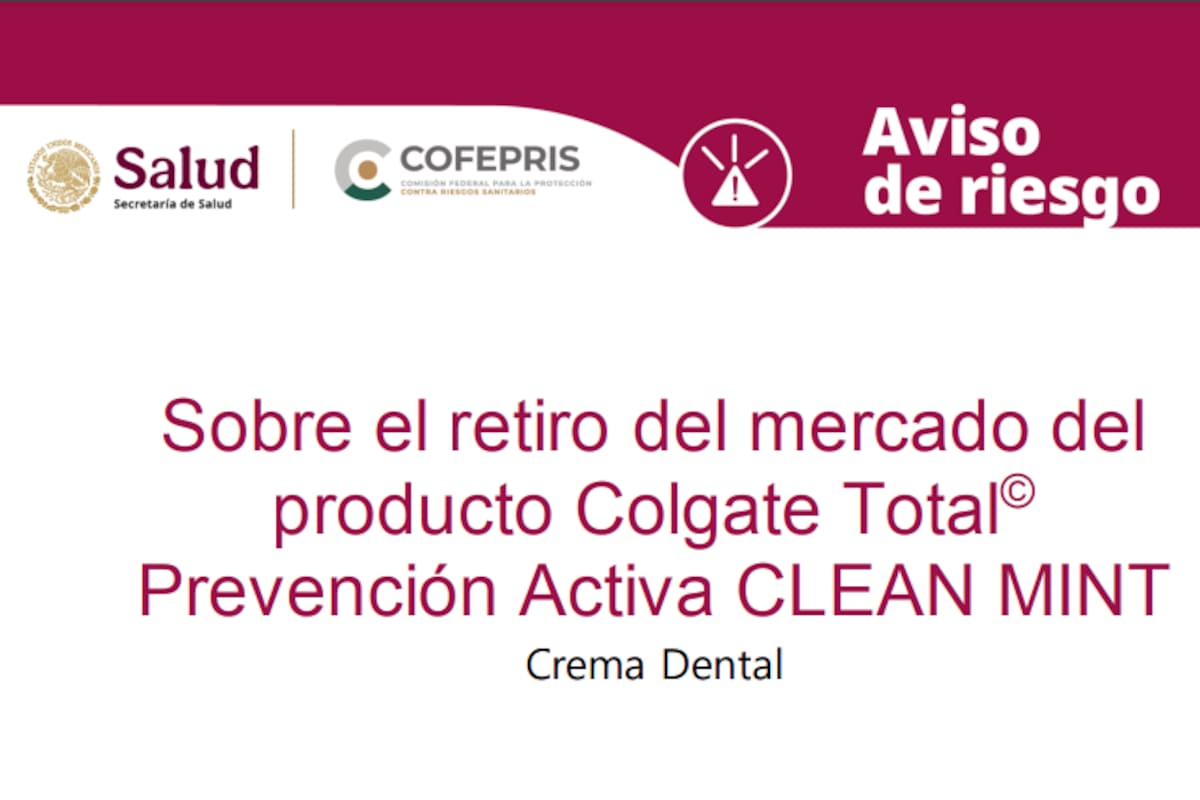 Retiran del mercado crema dental Colgate Total CLEAN MINT por riesgo de reacciones adversas, advierte COFEPRIS