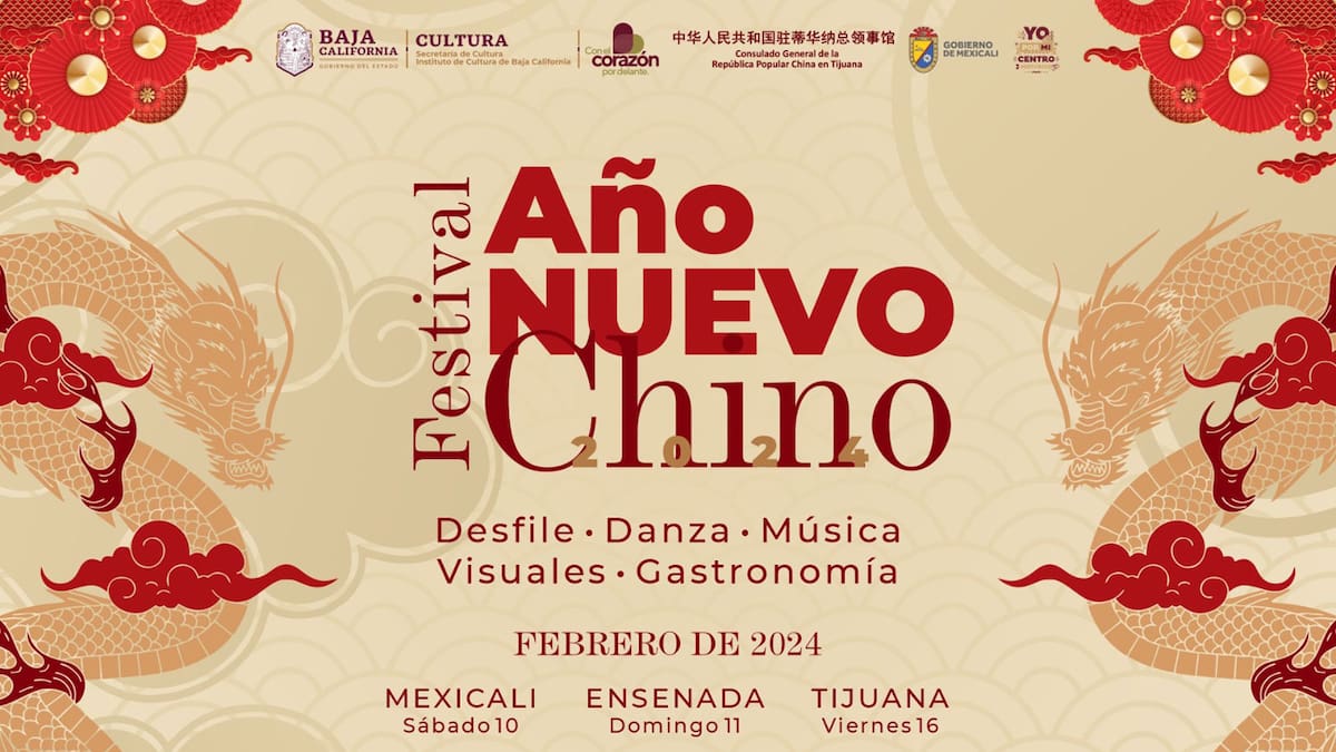 El año del dragón de madera se celebrará en Mexicali, Ensenada y Tijuana.