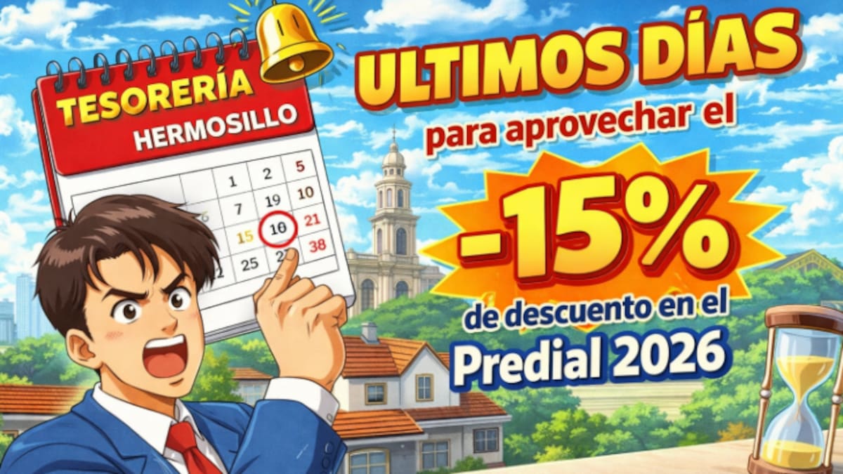 Tesorería de Hermosillo recuerda: últimos días para aprovechar el 15% de descuento en el Predial 2026