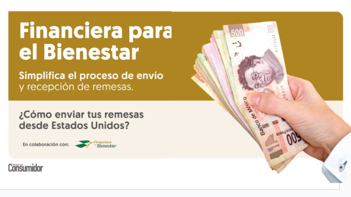 ¿Qué es Financiera para el bienestar? Una opción recomendada por la PROFECO para enviar remesas