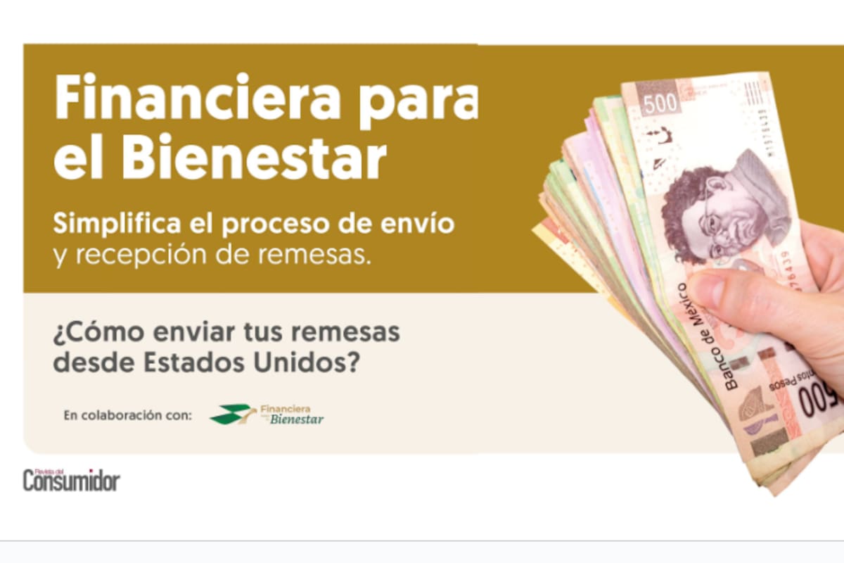 ¿Qué es Financiera para el bienestar? Una opción recomendada por la PROFECO para enviar remesas
