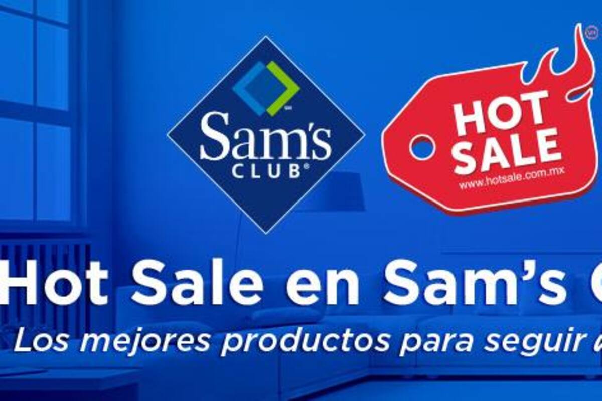 Hot Sale en Sam's Club: ofrece grandes promociones