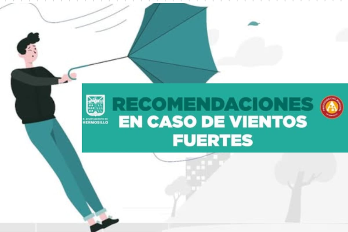 Protección Civil de Hermosillo emite recomendaciones ante vientos fuertes