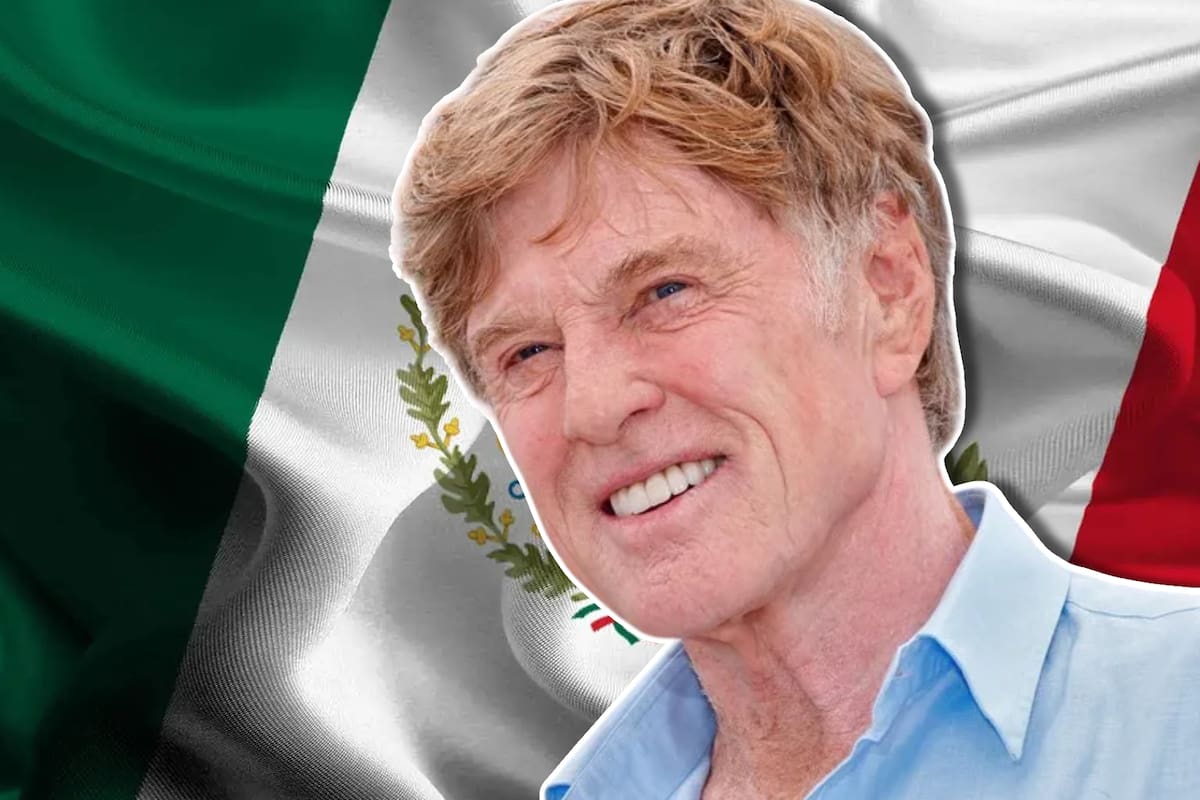 Esta era la conexión del actor de Hollywood Robert Redford con la cultura mexicana