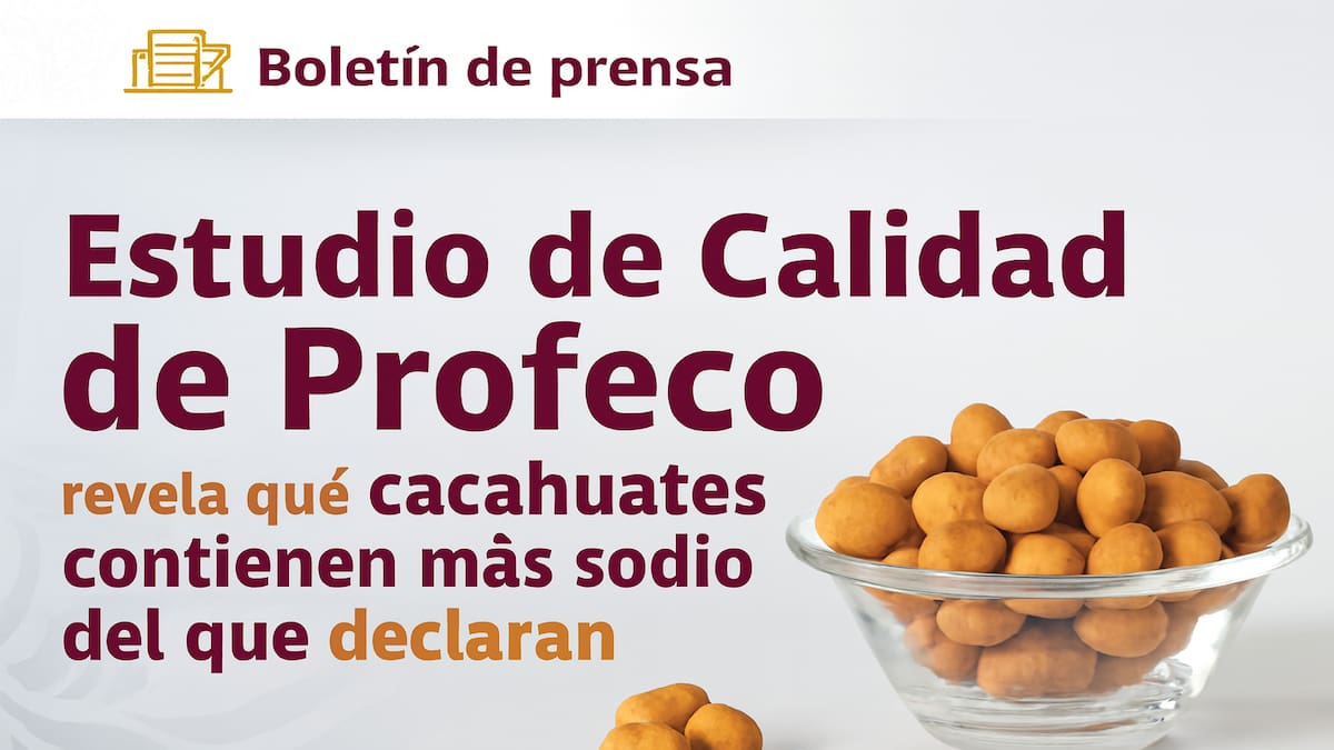 Cacahuates con exceso de sodio: Profeco revela marcas que engañan en su etiquetado y podrían afectar tu salud