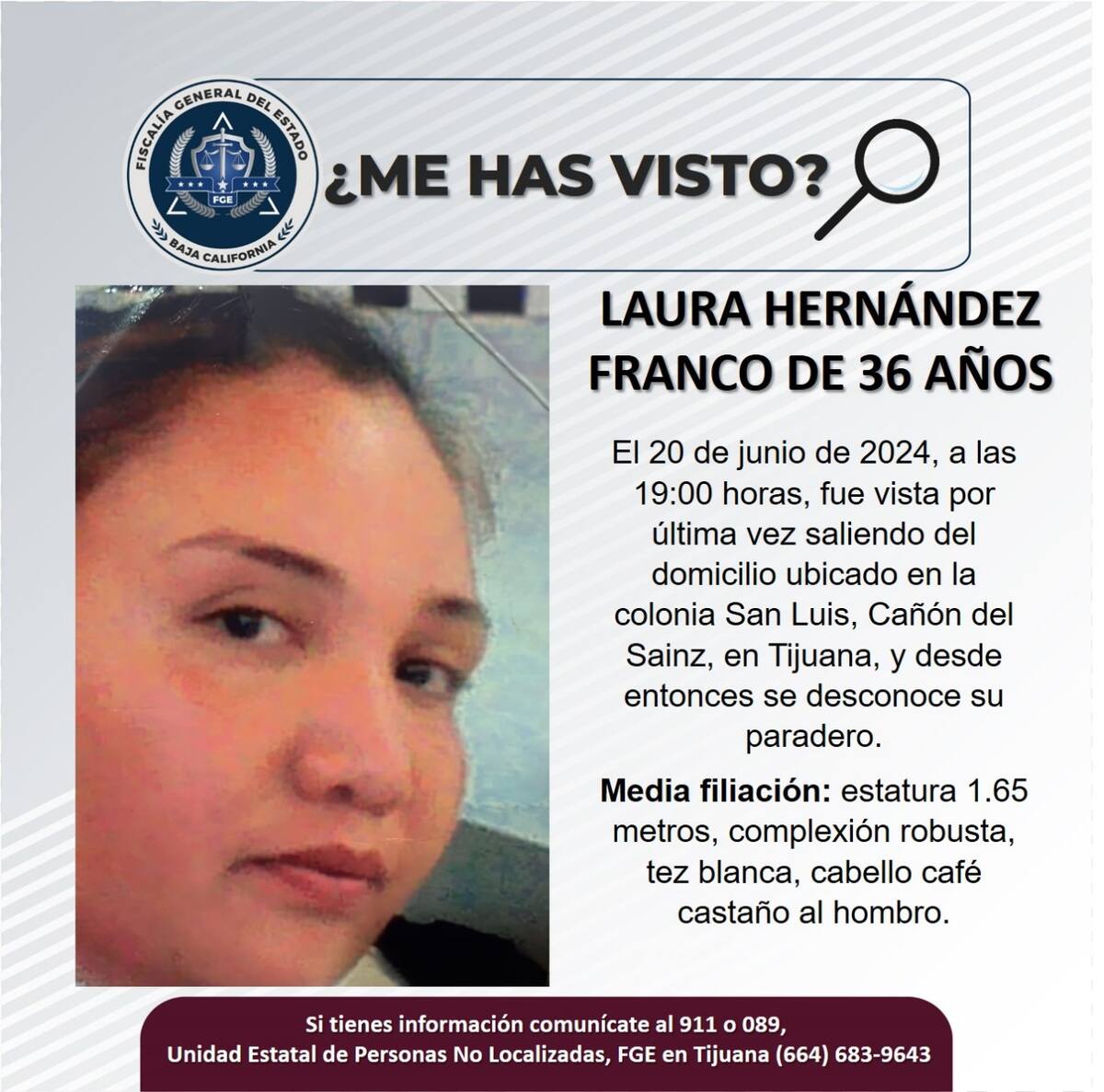 El pasado 20 de junio fue vista por última vez saliendo de su domicilio.