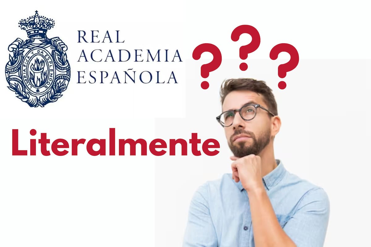 Literalmente la RAE analiza la incorporación de “literalmente” en su sentido opuesto