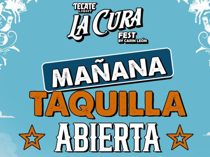 La Cura Fest habilita taquillas físicas en la ExpoGan Hermosillo este 14 y 15 de marzo con horario extendido