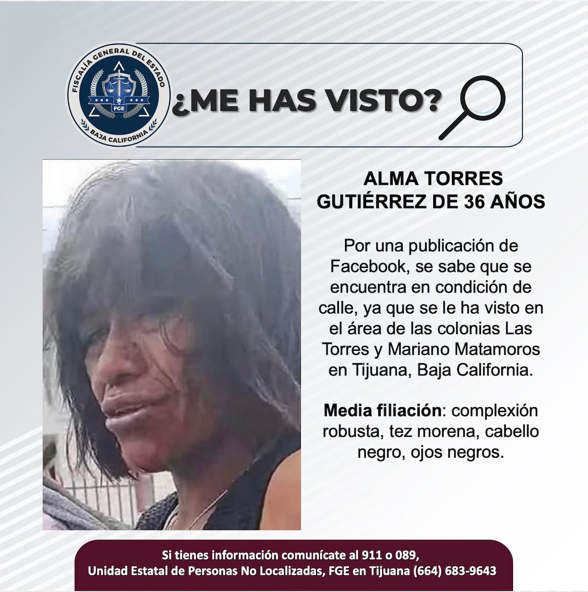 Se sabe que se encuentra en condición de calle en el área de las colonias Las Torres y Mariano Matamoros.