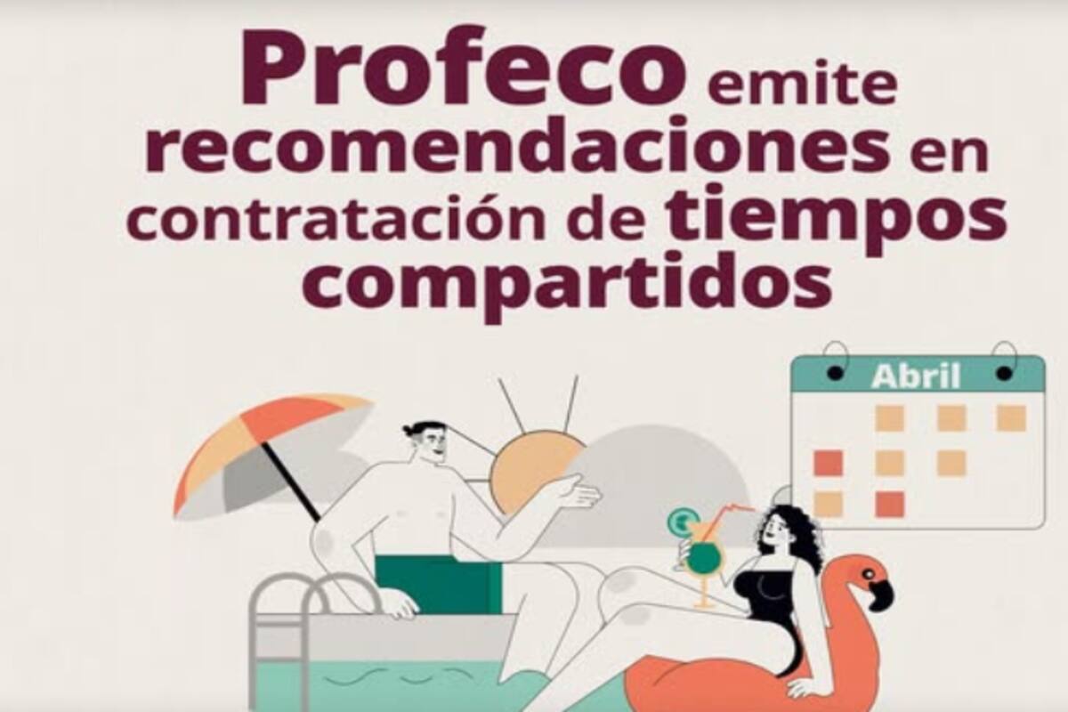 Profeco emite recomendaciones clave para evitar fraudes en tiempos compartidos