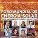 Inicia hoy el Foro Mundial de Energía Solar 2025 en Hermosillo: punto de encuentro global para el desarrollo sostenible
