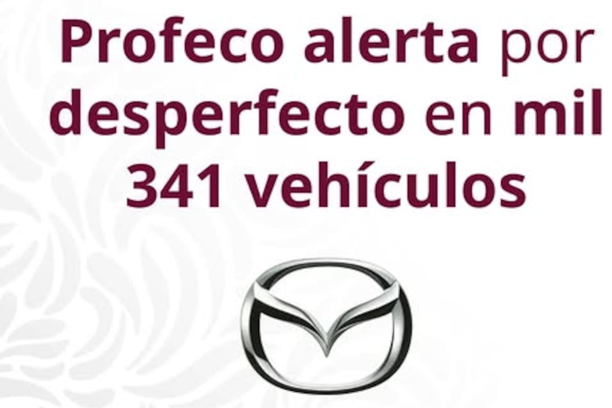 Profeco lanza alerta por falla en sistema de estabilidad en vehículos Mazda: más de mil 300 autos podrían poner en riesgo a conductores