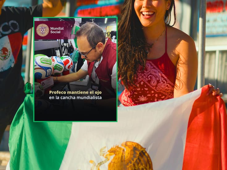 Profeco realiza operativos por la Copa Mundial FIFA 2026: ¿de cuánto será la derrama económica esperada en México?