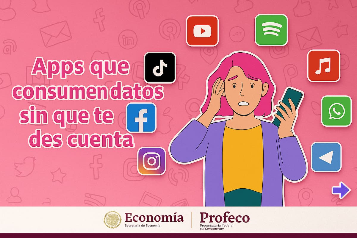 Te roban tus datos sin que lo sepas: Profeco revela qué apps consumen megas aunque no las uses