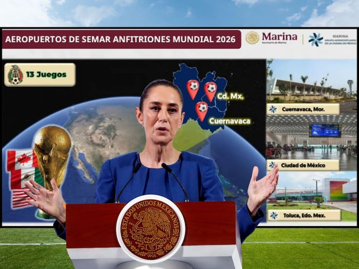 Aeropuertos FIFA: Gobierno de Sheinbaum remodelará AICM y AIFA rumbo al Mundial 2026