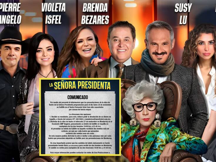 ¿Por baja venta?: Cancelan presentación de ‘La Señora Presidenta’ en Saltillo